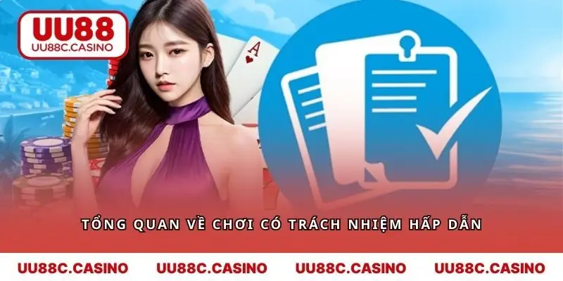 Tìm hiểu tổng quan về chơi có trách nhiệm hấp dẫn