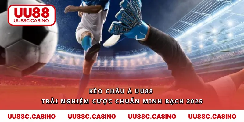 Kèo Châu Á - Giải Mã Bí Mật Khiến Hội Viên Yêu Thích