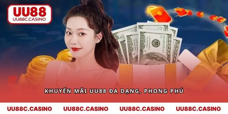Khuyến mãi UU88 khá đa dạng, phong phú