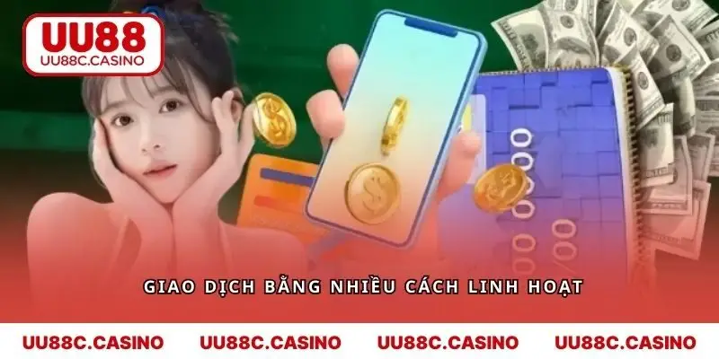Nhà cái cho phép người dùng giao dịch bằng nhiều cách