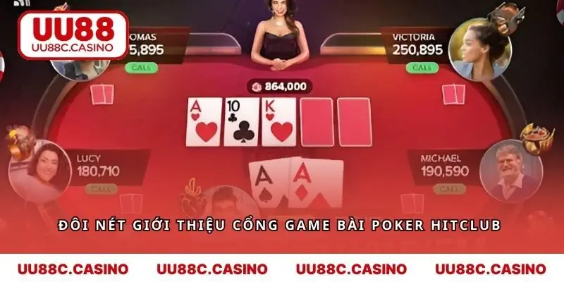 Đôi nét giới thiệu cổng game bài Poker Hitclub 